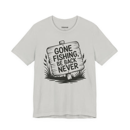 Gone Fishing, Be Back Never — Unisex Cotton Tee