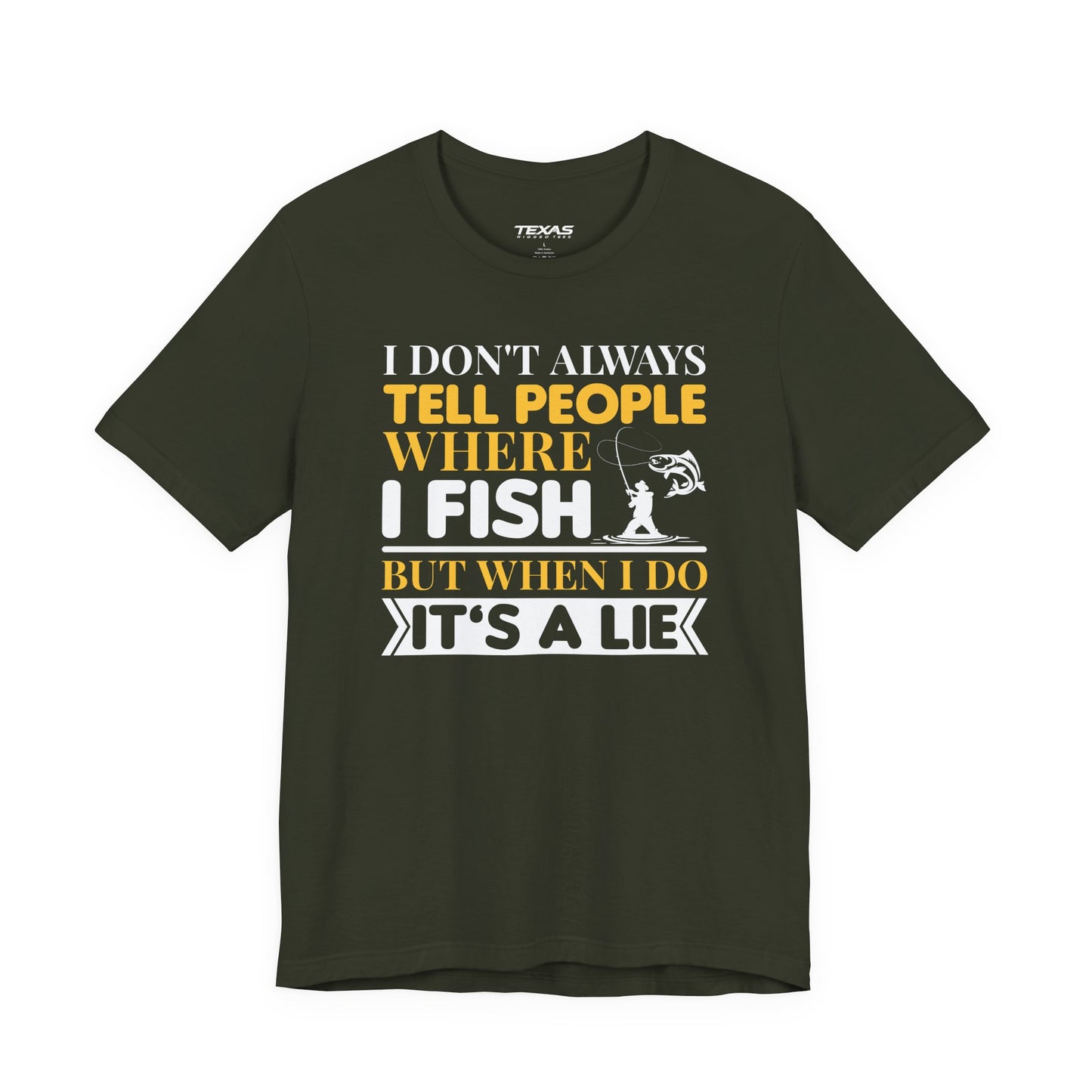 I Don’t Always Tell People Where I Fish — Unisex Cotton Tee