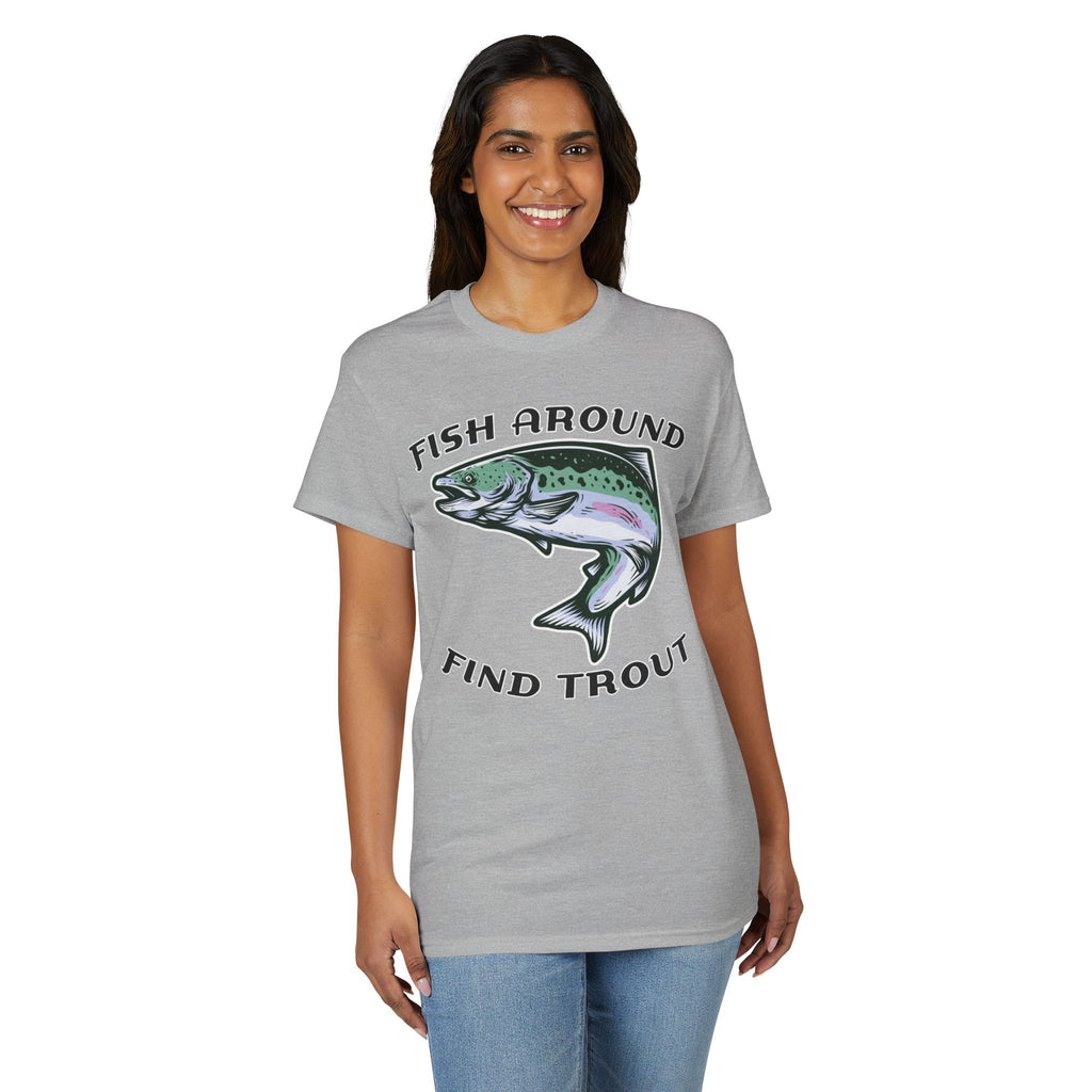 Fish Around Find Trout — Unisex DryBlend® T-Shirt