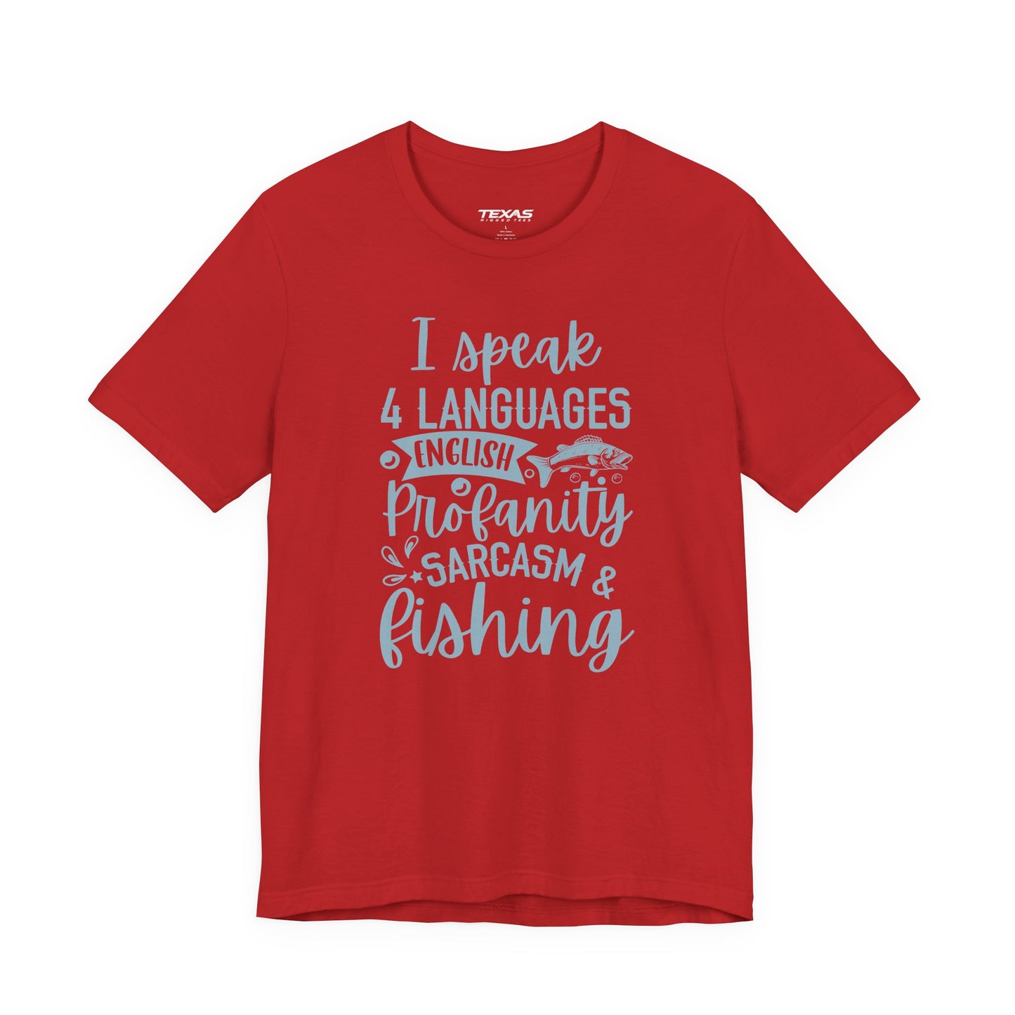 I Speak Four Languages: English, Profanity, Sarcasm & Fishing  — Unisex Cotton Tee
