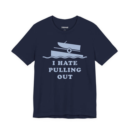I Hate Pulling Out — Unisex Cotton Tee