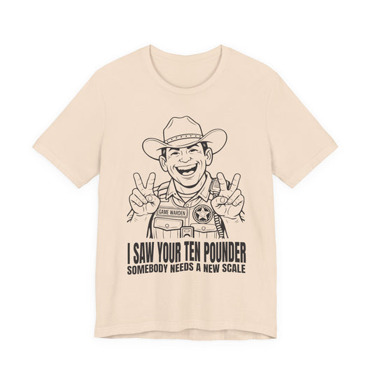 I Saw Your Ten Pounder — Unisex Cotton Tee