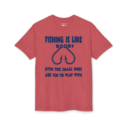 Fishing Is Like Boobs — Unisex DryBlend® T-Shirt