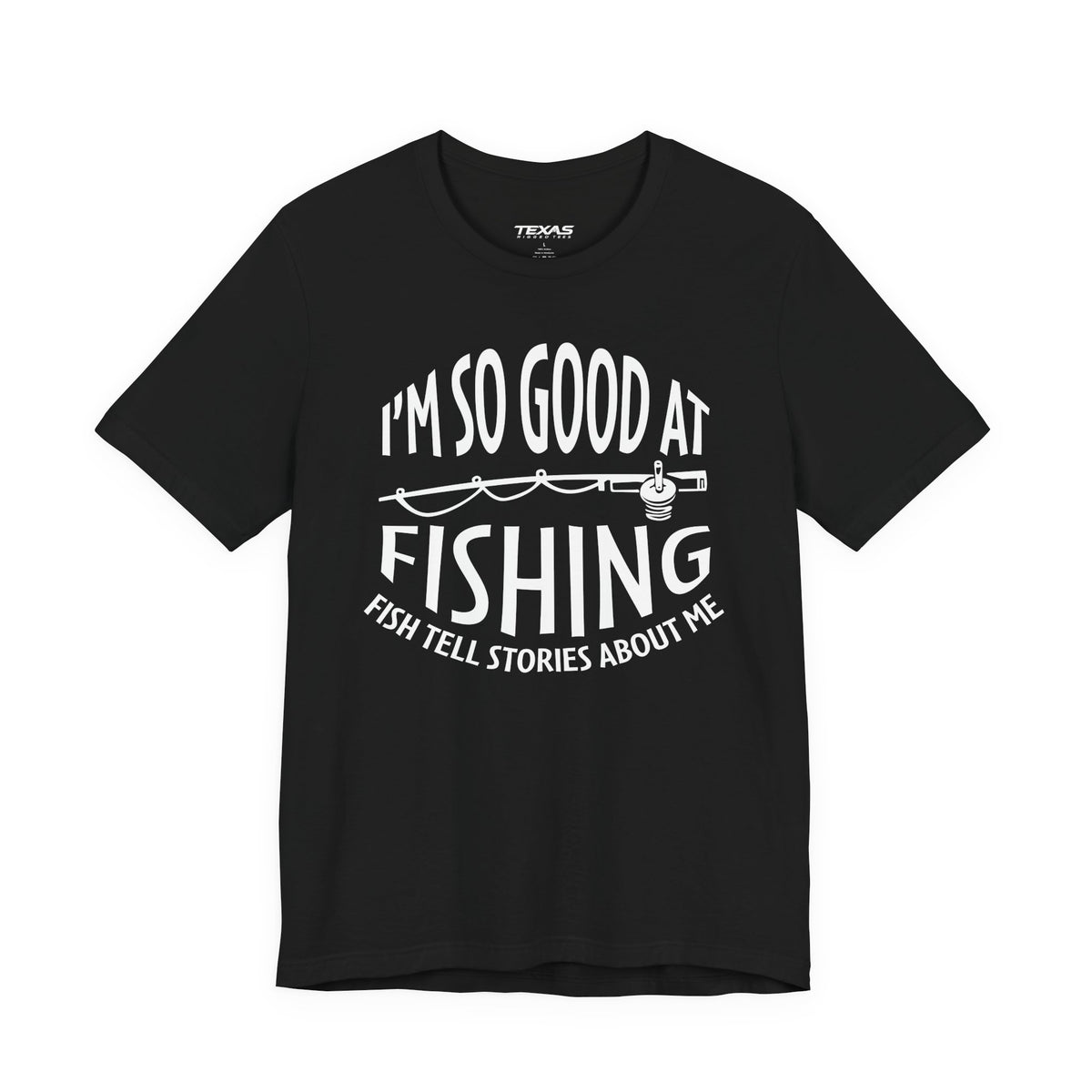 I’m So Good at Fishing, Fish Tell Stories About Me — Unisex Cotton Tee