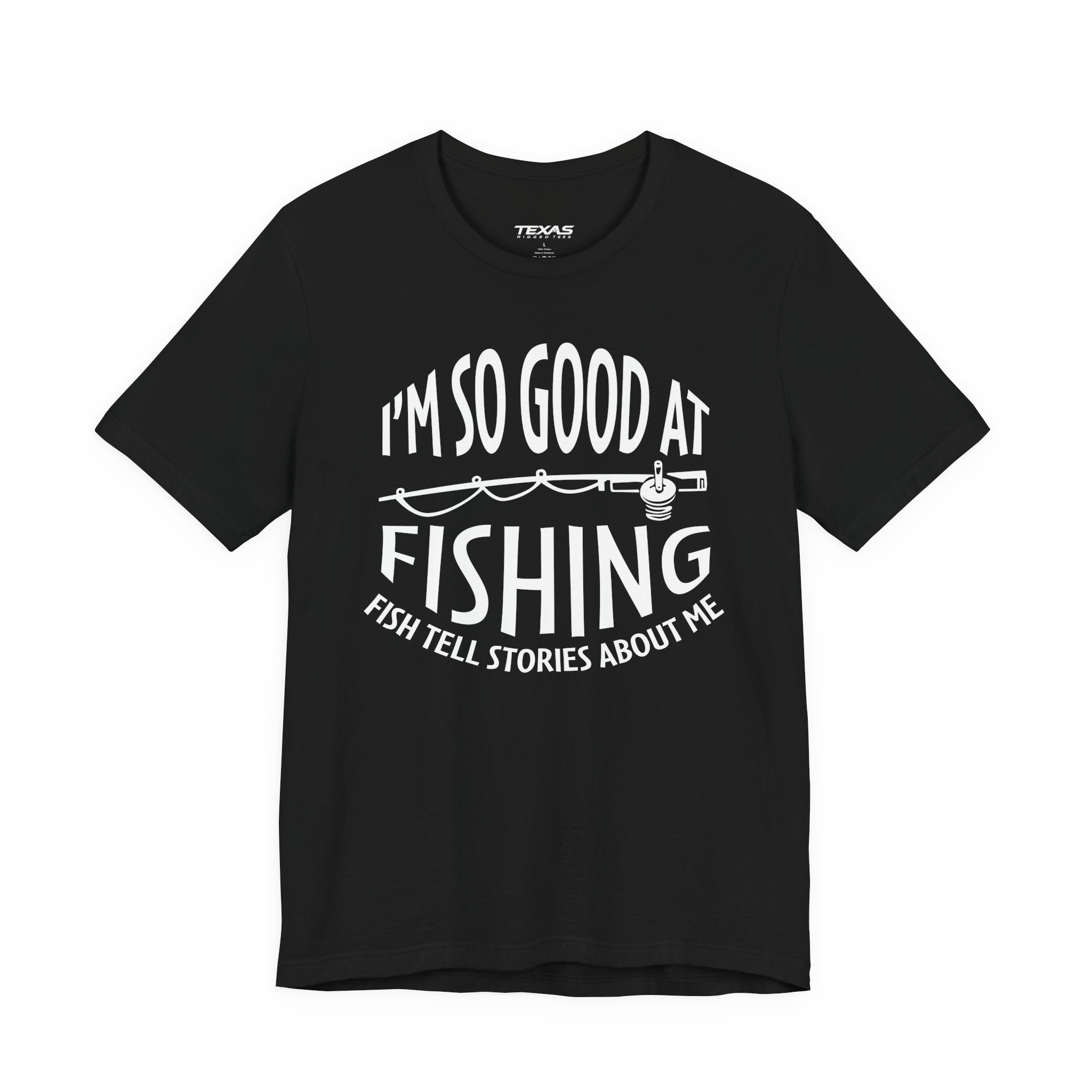 I’m So Good at Fishing, Fish Tell Stories About Me — Unisex Cotton Tee