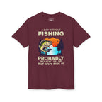A Day Without Fishing Probably Won’t Kill You, But Why Risk It — Unisex DryBlend® T-Shirt
