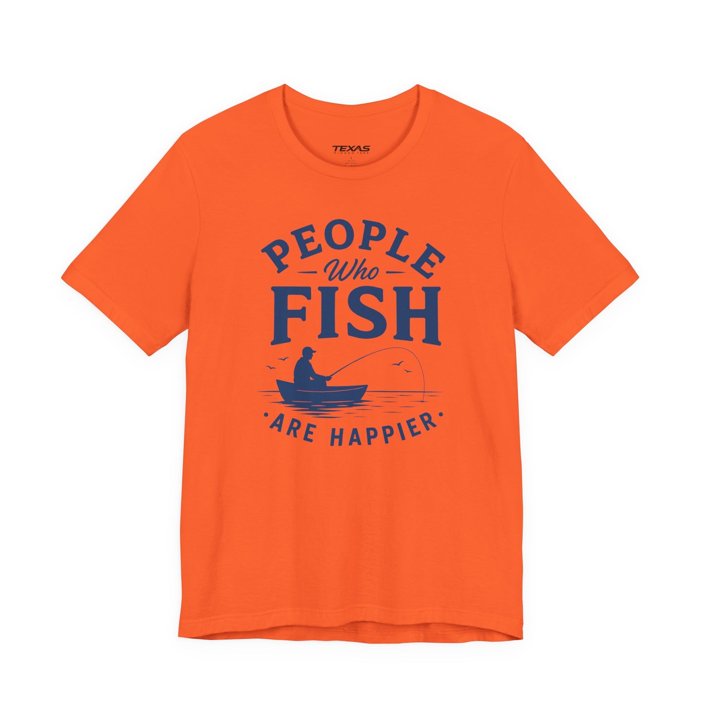 People Who Fish Are Happier — Unisex Cotton Tee