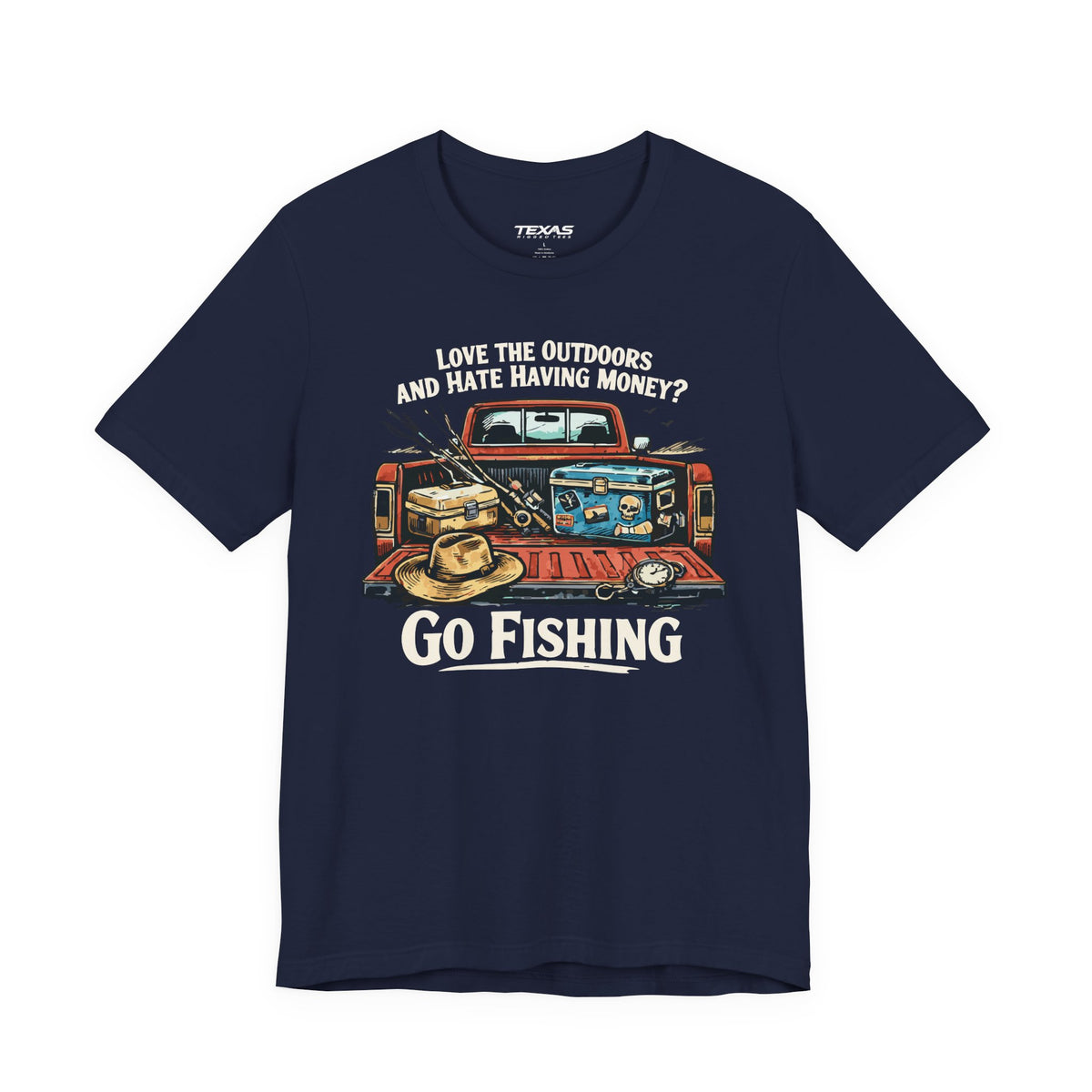 Love the Outdoors and Hate Having Money? Go Fishing. — Unisex Cotton Tee