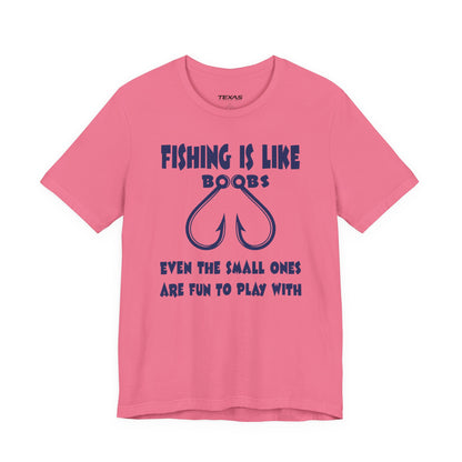 Fishing Is Like Boobs — Unisex Cotton Tee