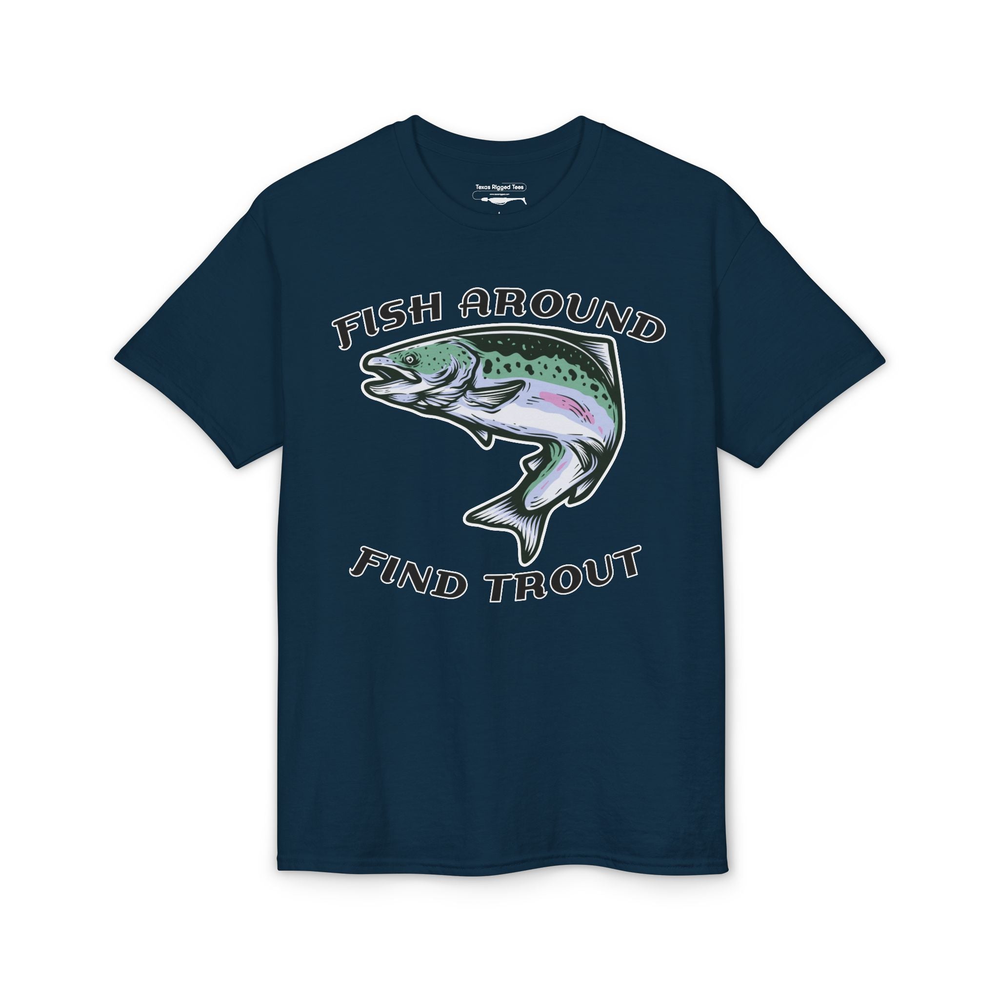 Fish Around Find Trout — Unisex DryBlend® T-Shirt