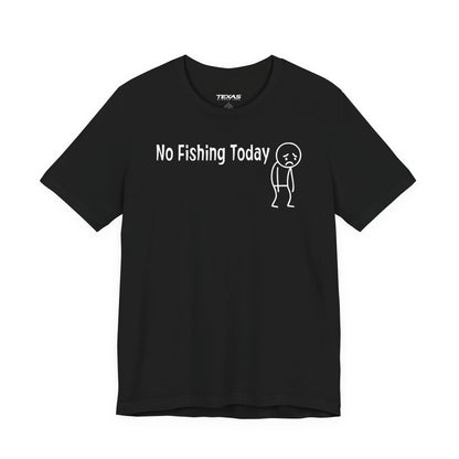 No Fishing Today — Unisex Cotton Tee