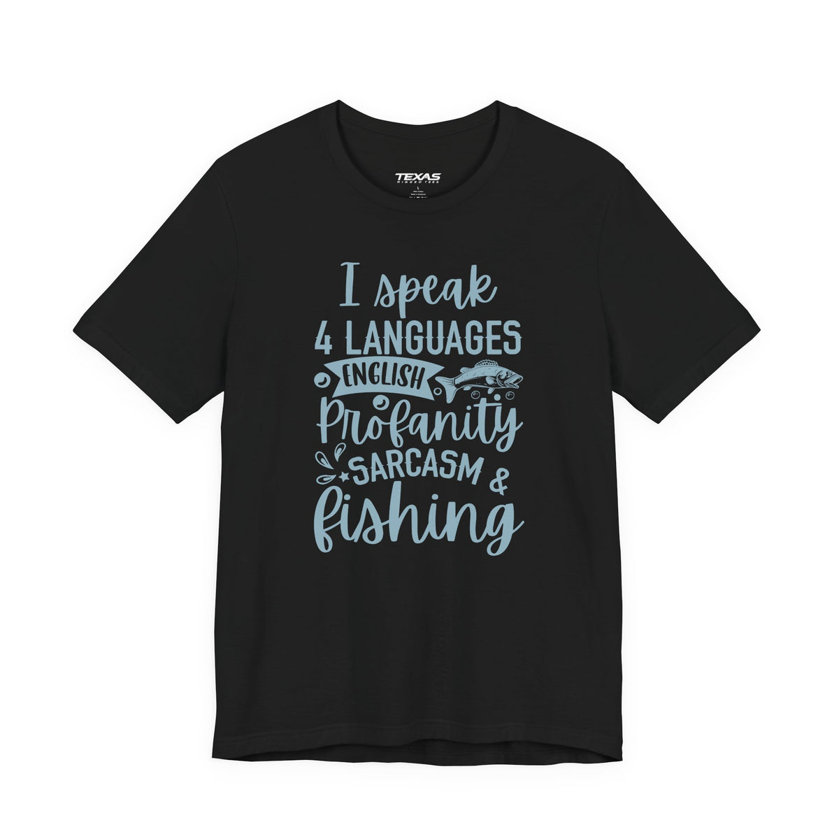 I Speak Four Languages: English, Profanity, Sarcasm & Fishing  — Unisex Cotton Tee