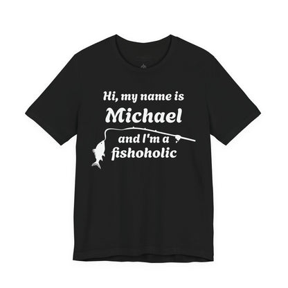 Hi, my name is [YOUR NAME] and I’m a fishoholic — Unisex Cotton Tee (Customizable)