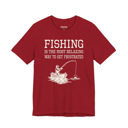 Fishing Is the Most Relaxing Way to Get Frustrated — Unisex Cotton Tee