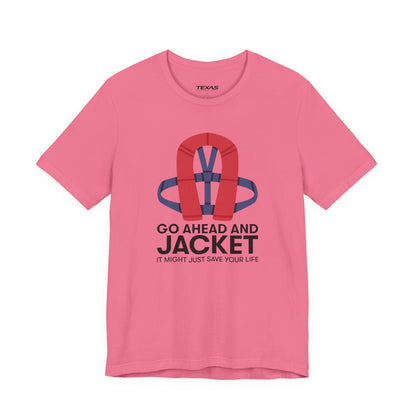 Go Ahead and Jacket — Unisex Cotton Tee