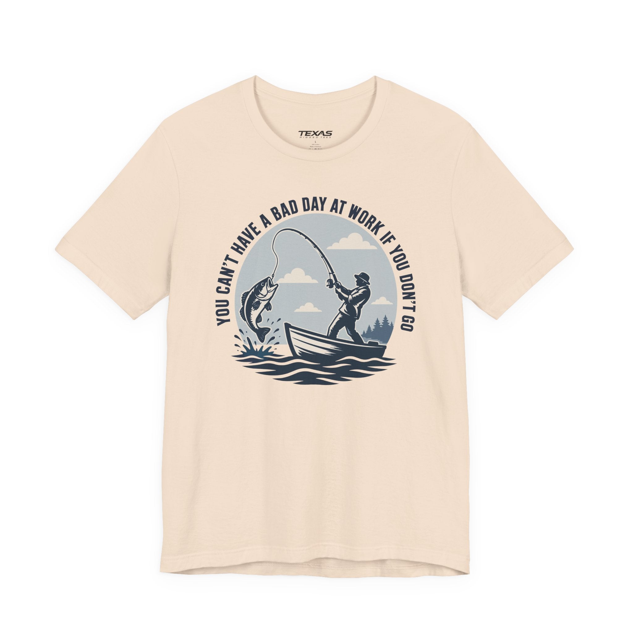 You Can’t Have a Bad Day at Work If You Don’t Go — Unisex Cotton Tee