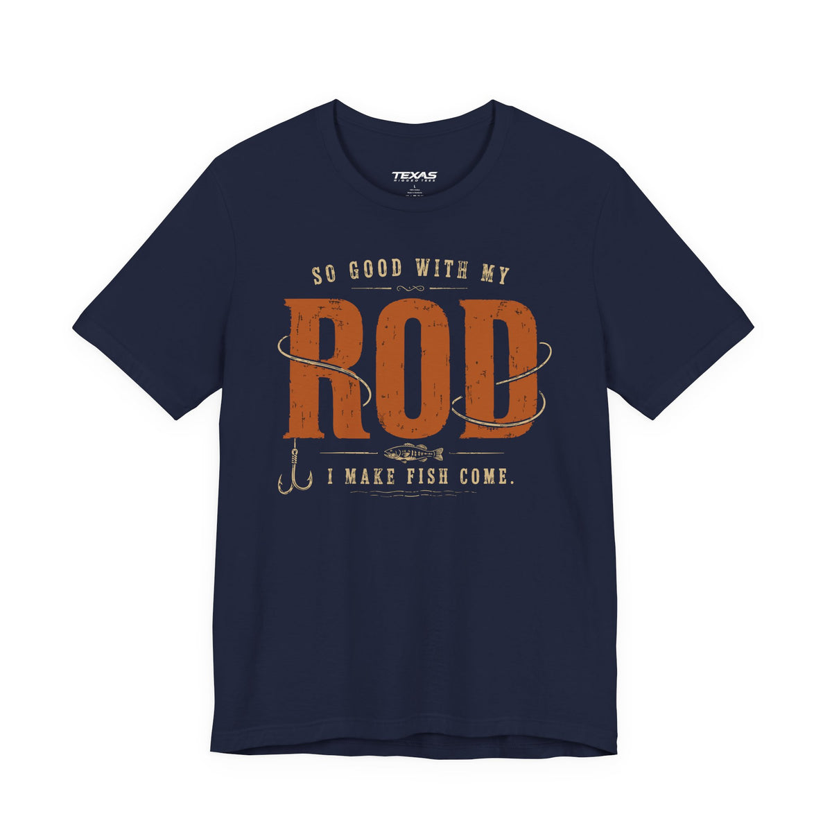 So Good With My Rod I Make Fish Come — Unisex Cotton Tee