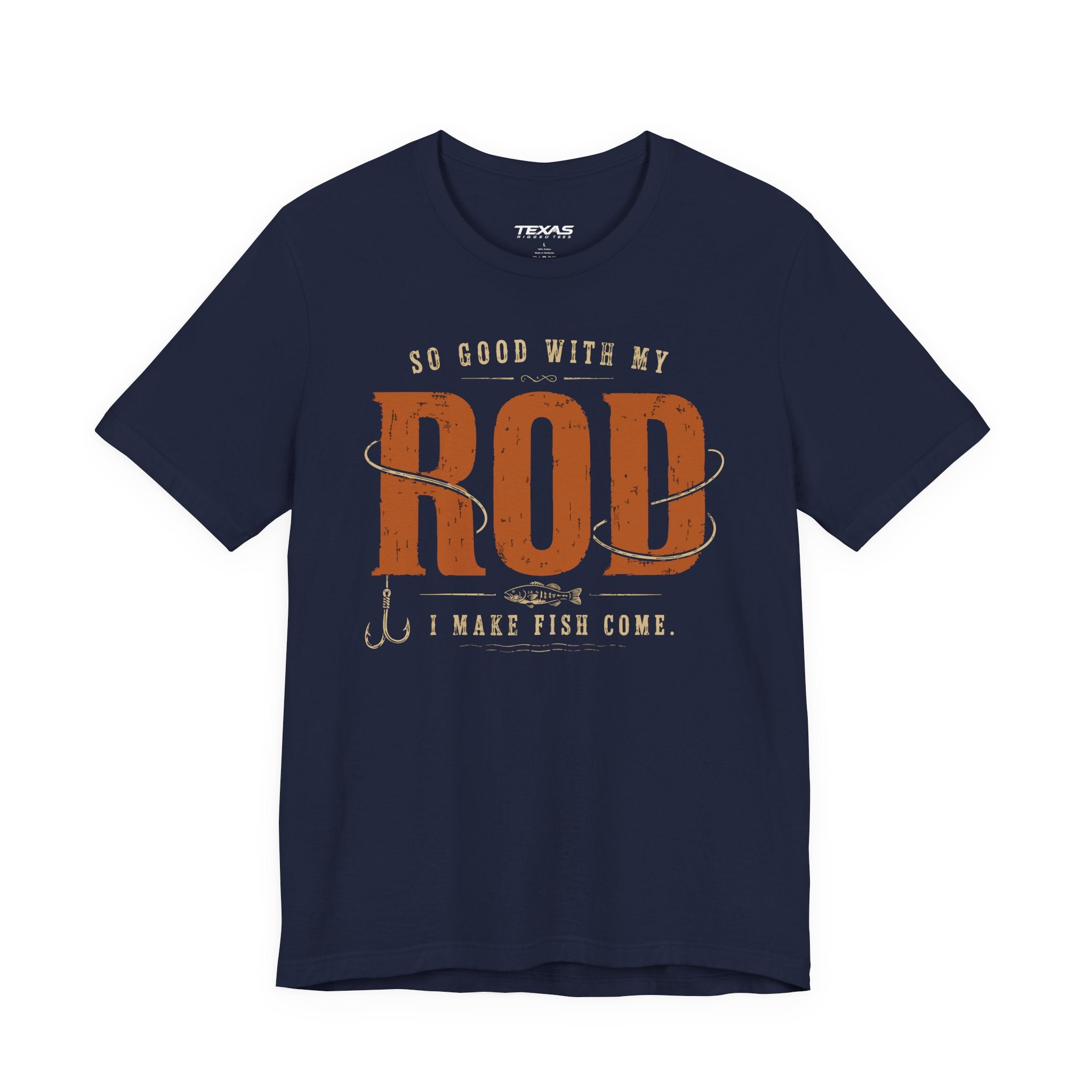 So Good With My Rod I Make Fish Come — Unisex Cotton Tee