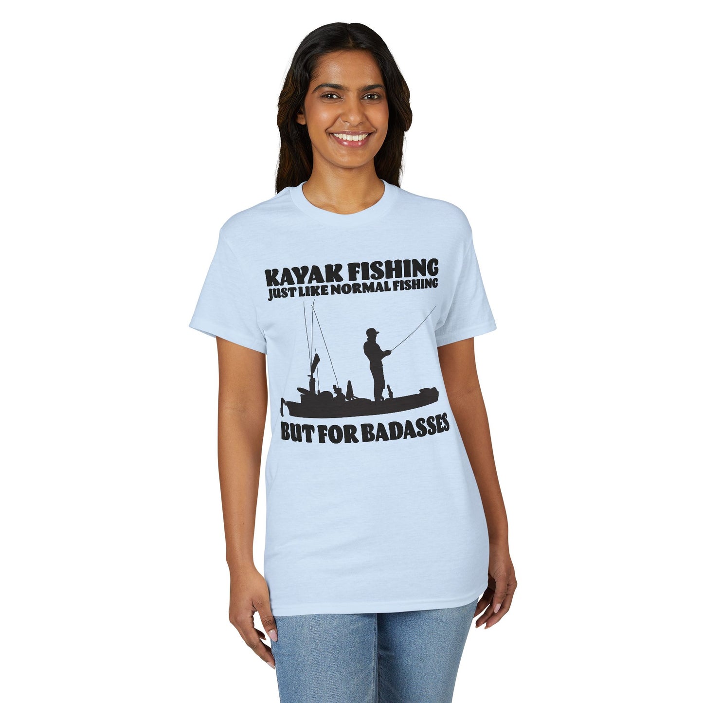 Kayak Fishing – Just Like Normal Fishing But for Badasses — Unisex DryBlend® T-Shirt