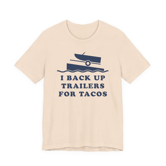 I Back Up Trailers for Tacos — Unisex Cotton Tee