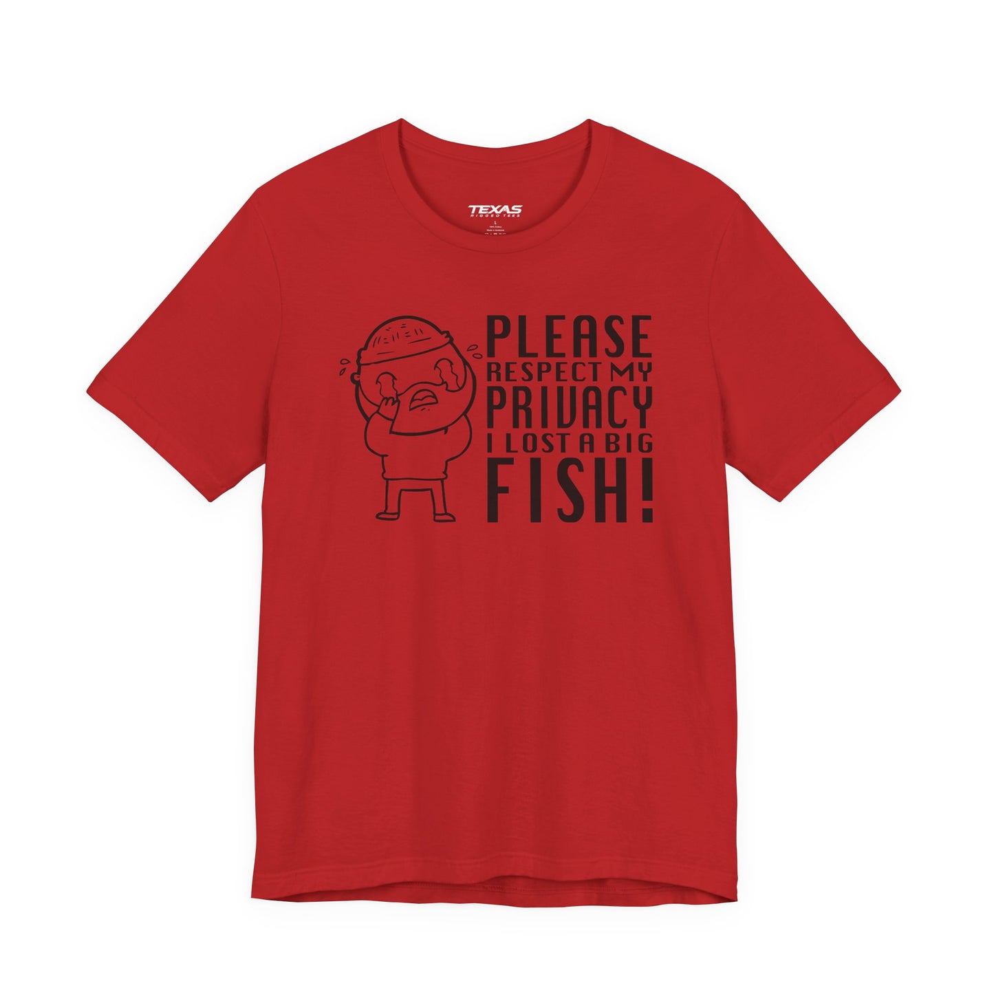 Please Respect My Privacy, I Lost a Big Fish — Unisex Cotton Tee
