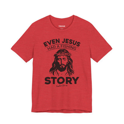 Even Jesus Had a Fishing Story — Unisex Cotton Tee