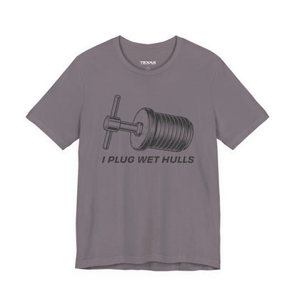 I Plug Wet Hulls — Unisex Cotton Tee