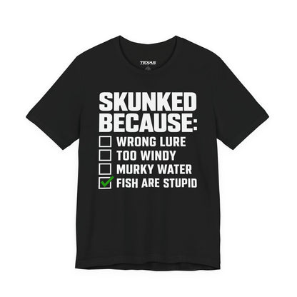 Skunked Because — Unisex Cotton Tee