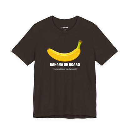 Banana on Board (Superstition Be Damned) — Unisex Cotton Tee