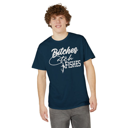 Bitches Catch Fishes — Unisex DryBlend® T-Shirt