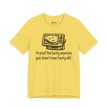 I'm proof that having expensive gear doesn't mean having skill — Unisex Cotton Tee