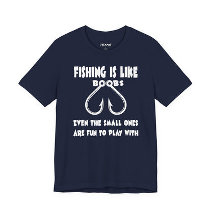 Fishing Is Like Boobs — Unisex Cotton Tee