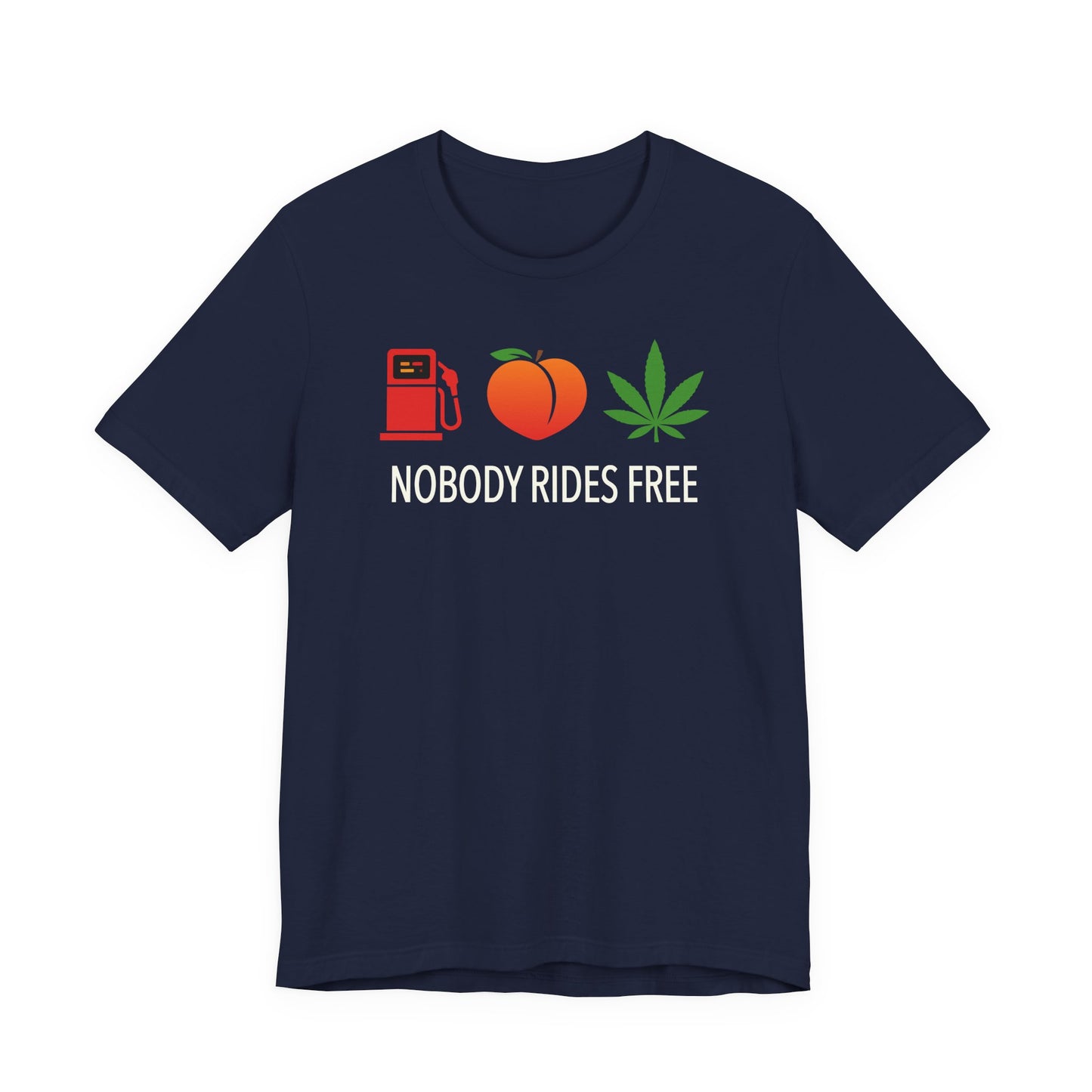 Gas, Ass or Grass, Nobody Rides Free — Unisex Cotton Tee