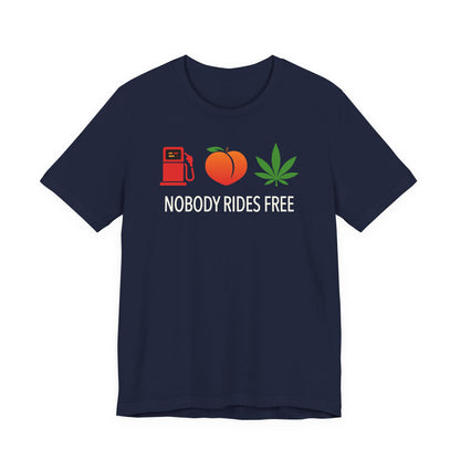 Gas, Ass or Grass, Nobody Rides Free — Unisex Cotton Tee