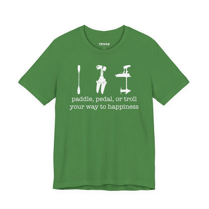 Paddle, Pedal, or Troll Your Way to Happiness — Unisex Cotton Tee
