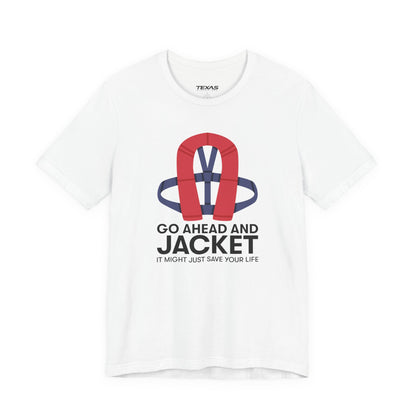 Go Ahead and Jacket — Unisex Cotton Tee