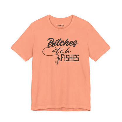 Bitches Catch Fishes — Unisex Cotton Tee