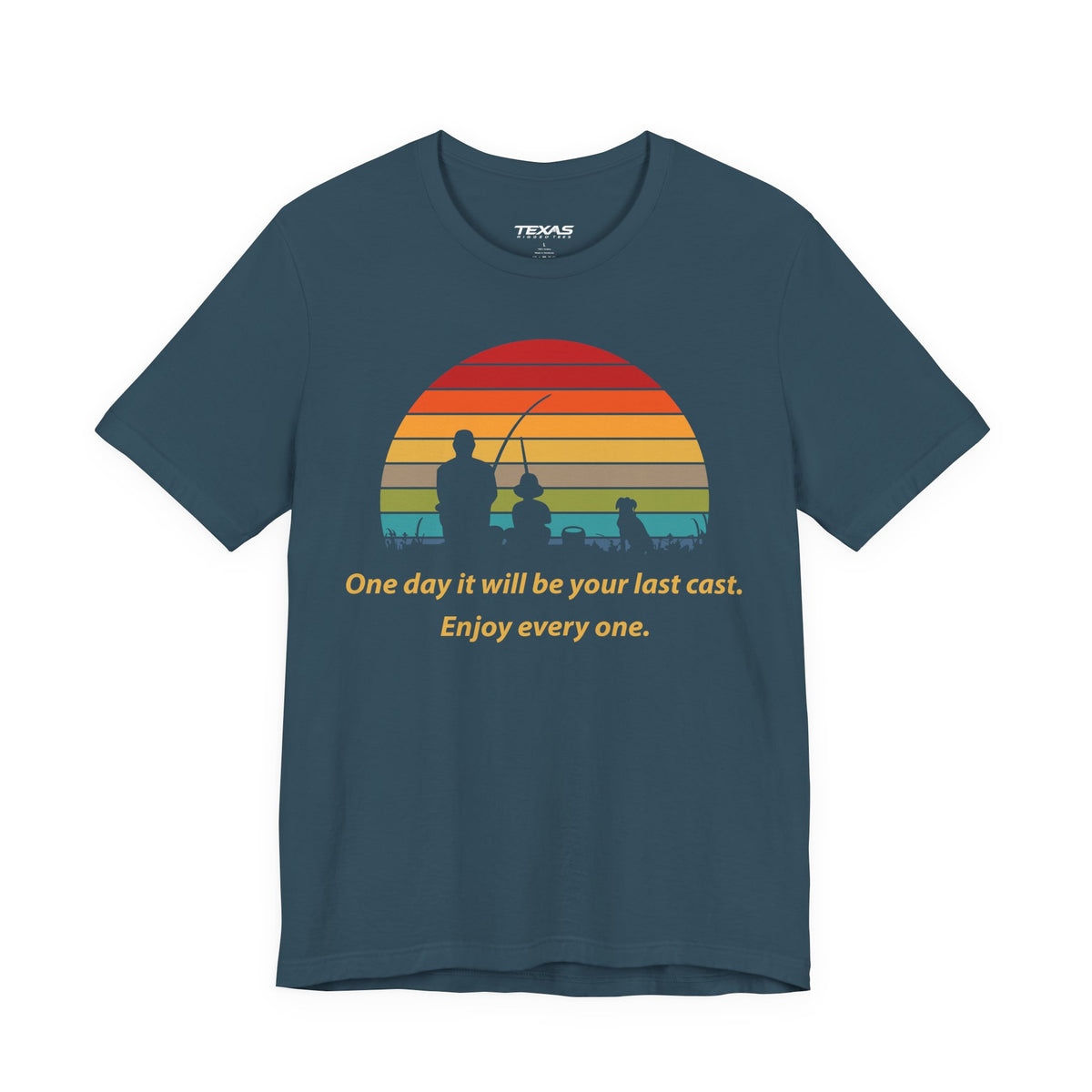 One Day It Will Be Your Last Cast. Enjoy Every One. — Unisex Cotton Tee