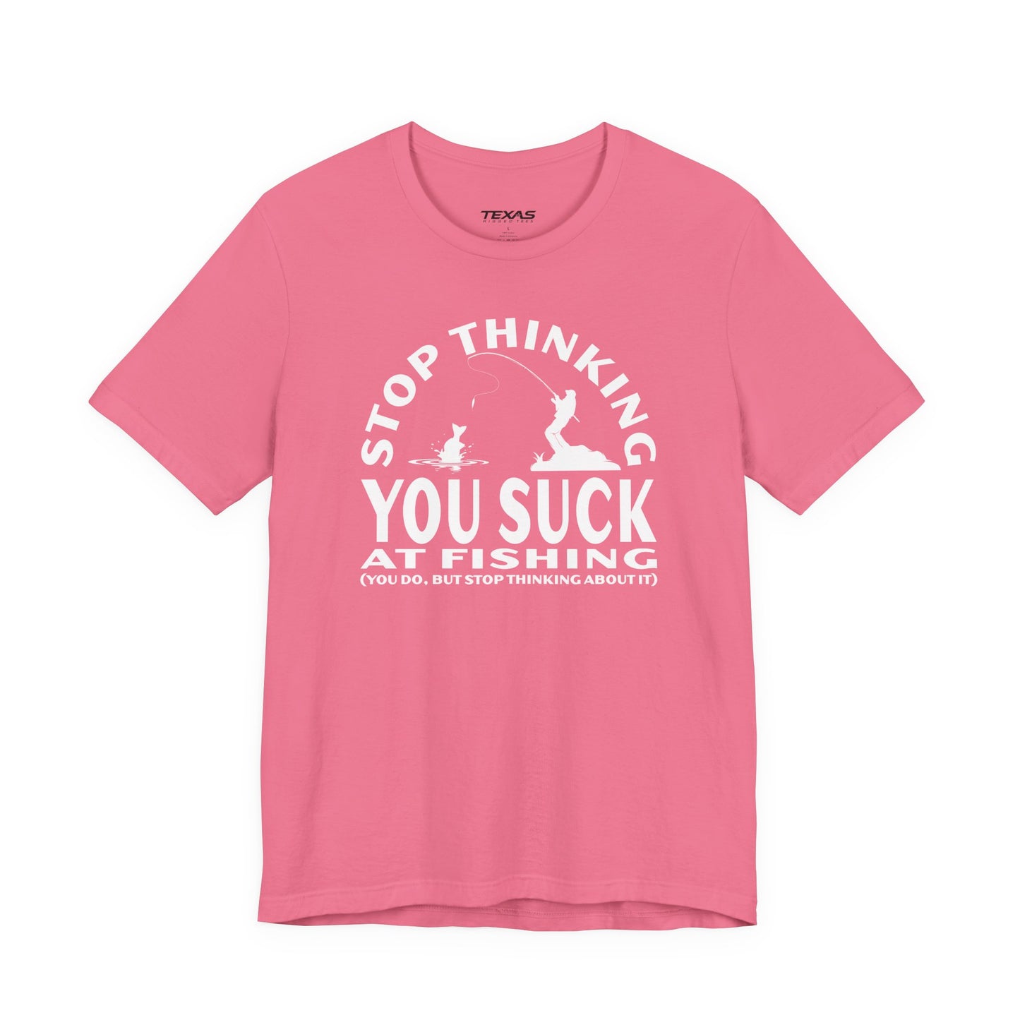 Stop Thinking You Suck at Fishing — Unisex Cotton Tee