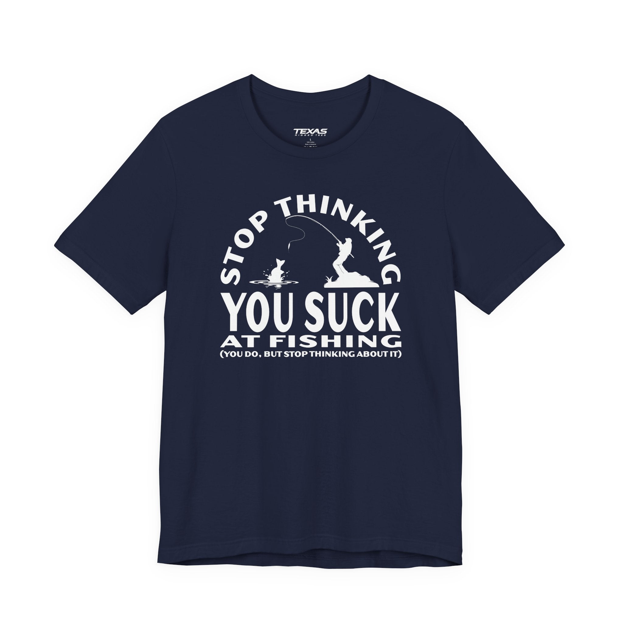 Stop Thinking You Suck at Fishing — Unisex Cotton Tee