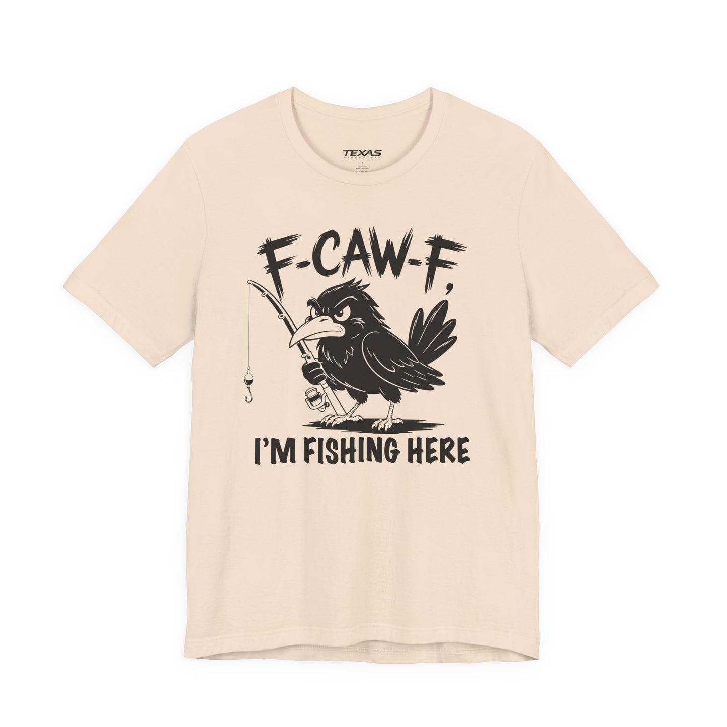 F-CAW-F, I'm Fishing Here — Unisex Cotton Tee