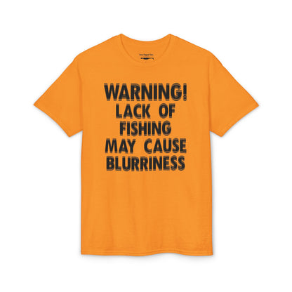 Warning! Lack of Fishing May Cause Blurriness — Unisex DryBlend® T-Shirt