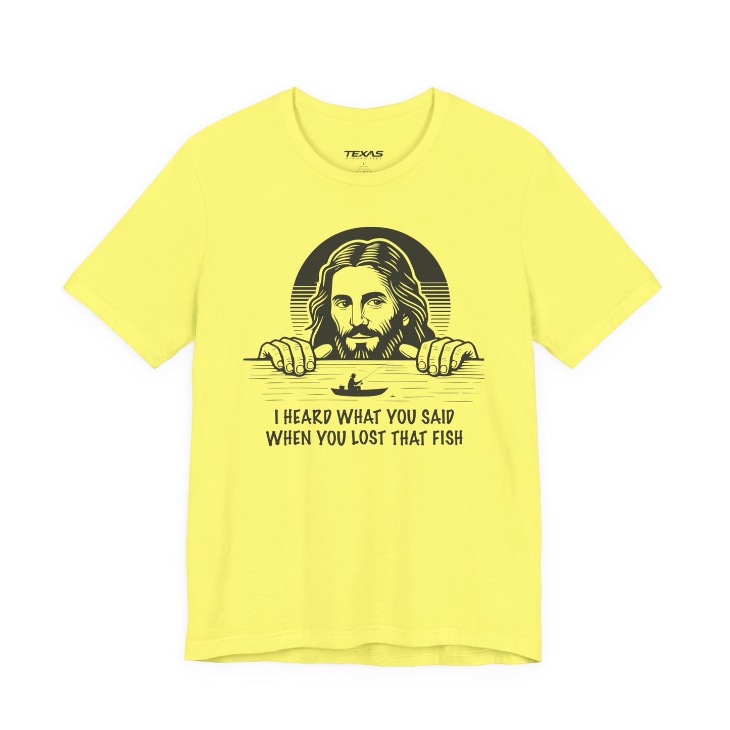 I Heard What You Said When You Lost That Fish — Unisex Cotton Tee