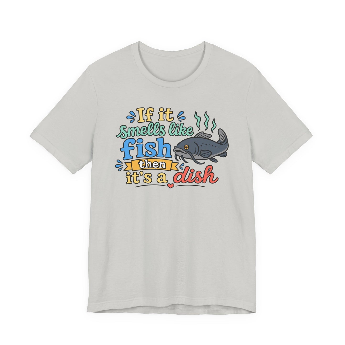 If it smells like fish — Unisex Cotton Tee