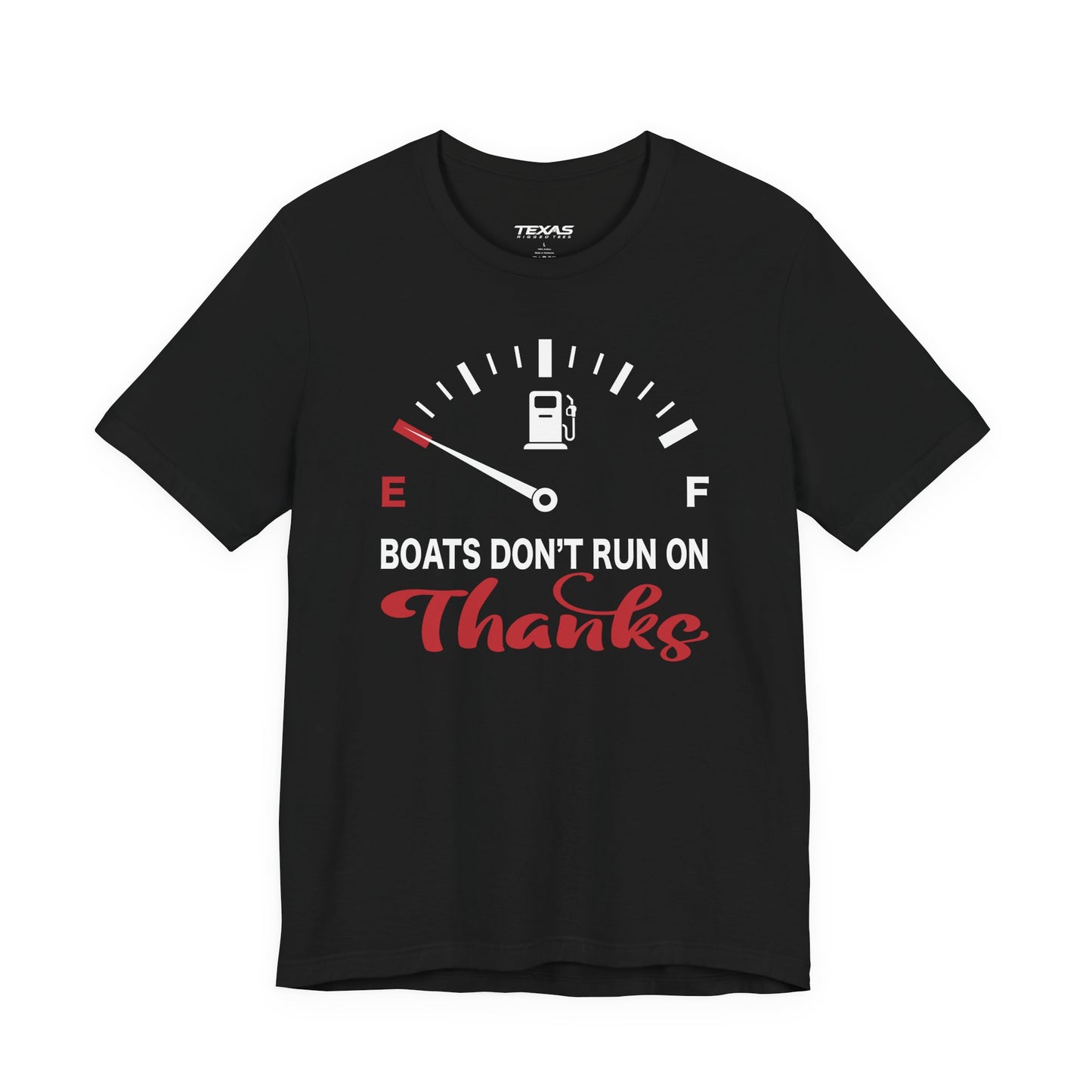 Boats Don’t Run on Thanks — Unisex Cotton Tee