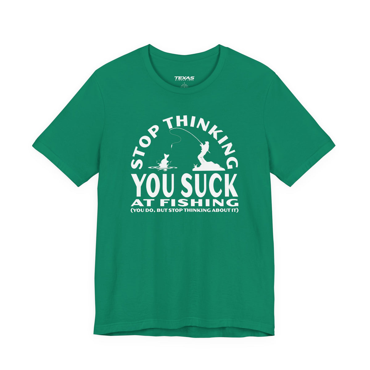 Stop Thinking You Suck at Fishing — Unisex Cotton Tee