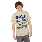 Golf Is for People Who Can’t Fish — Unisex DryBlend® T-Shirt