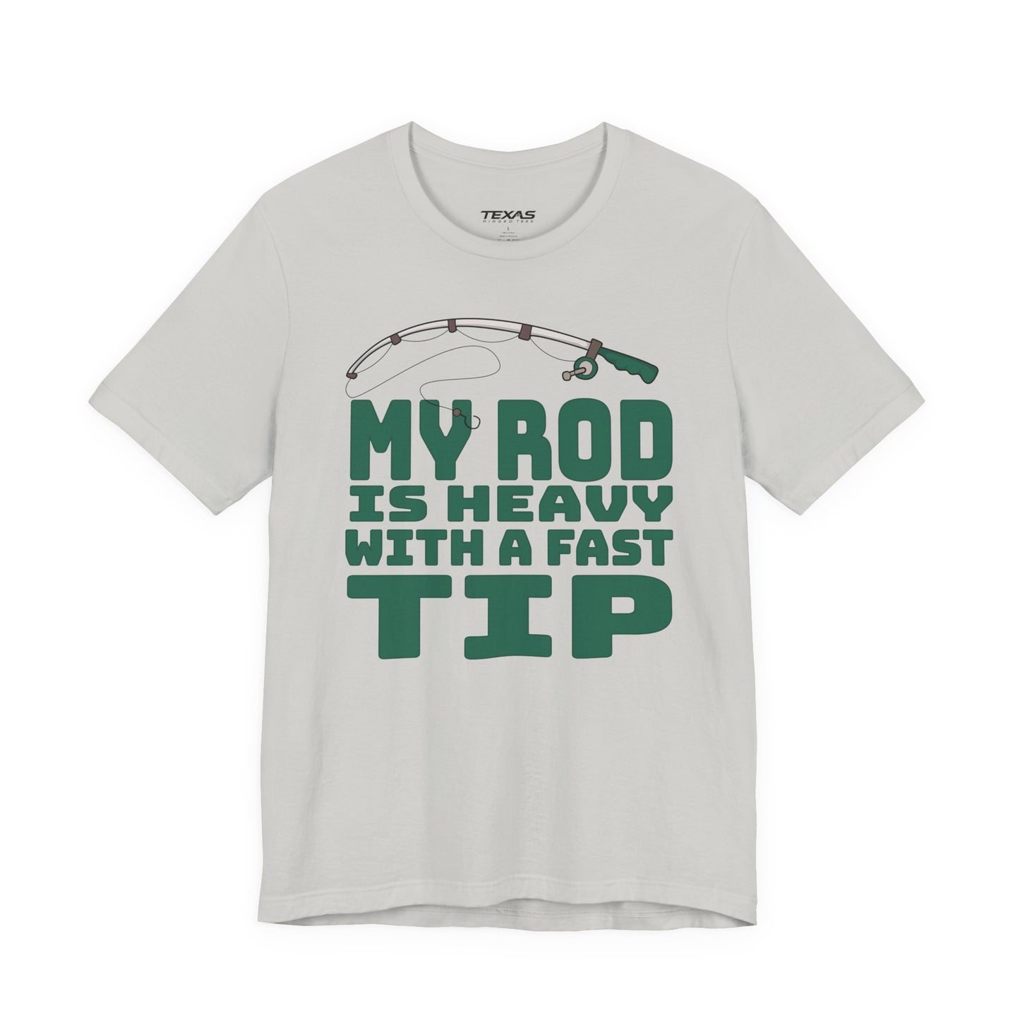 My Rod Is Heavy with a Fast Tip — Unisex Cotton Tee