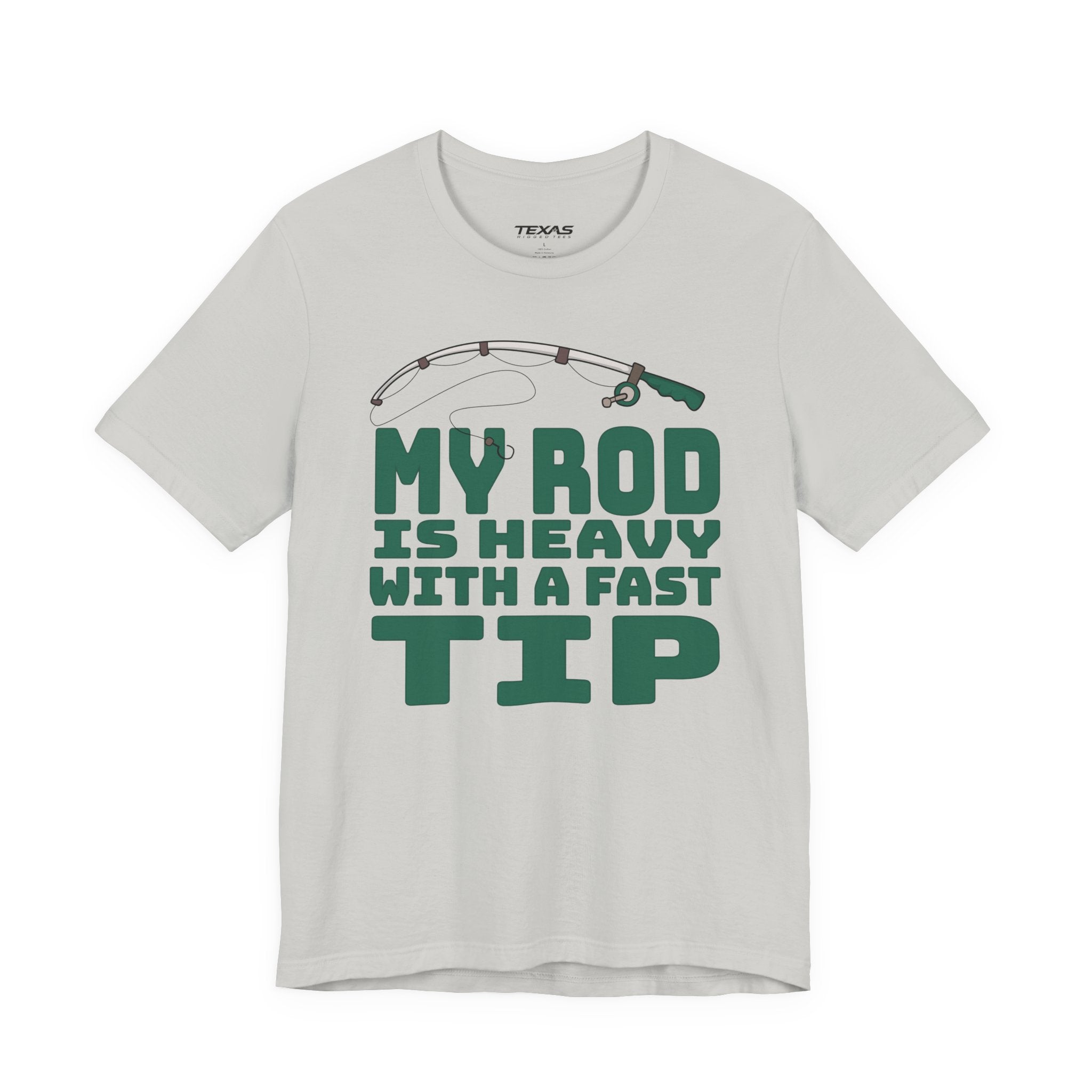My Rod Is Heavy with a Fast Tip — Unisex Cotton Tee