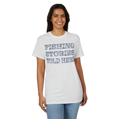 Fishing Stories Told Here — Unisex DryBlend® T-Shirt